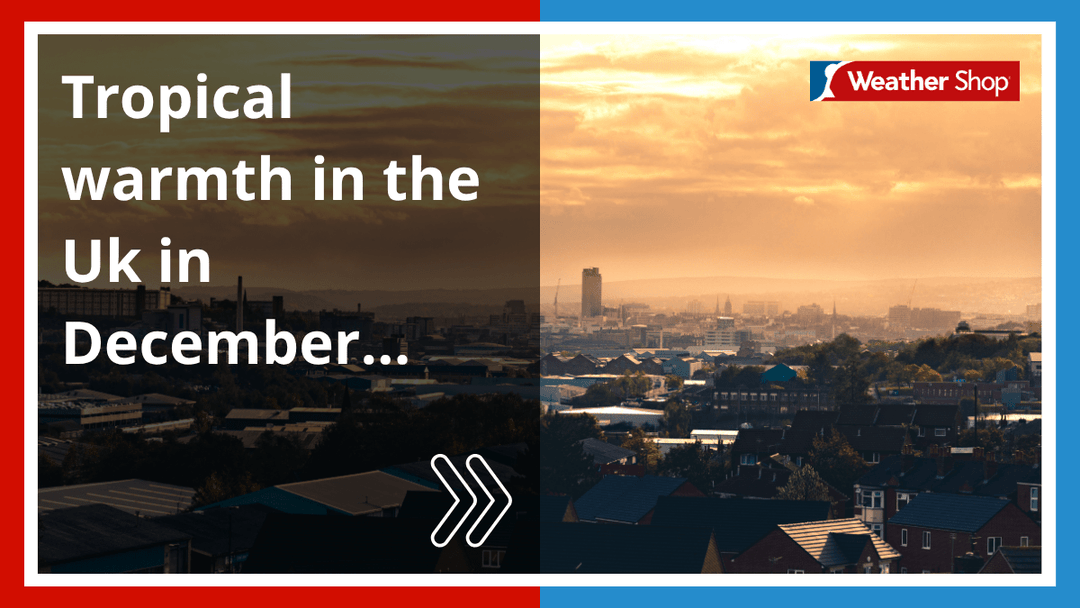 Tropical warmth in the Uk in December... - dev-weathershop